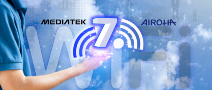 MediaTek, AIROHA Chips to Power Wi-Fi 7 in Europe