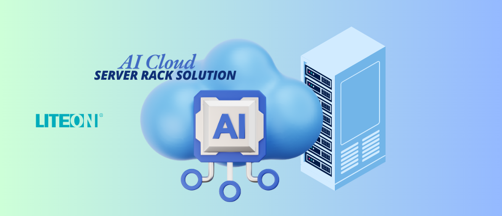 LITEON's AI Cloud Server Rack Solutions